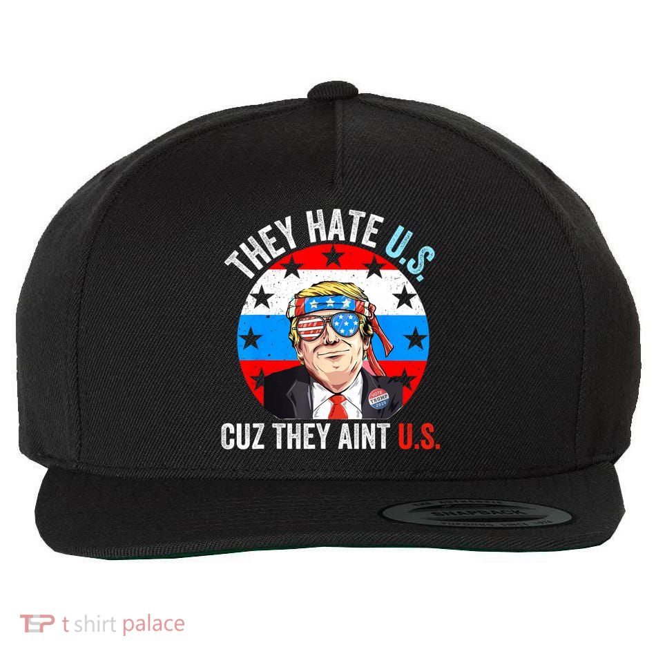They Hate Us Cuz They Aint Us Funny 4th Of July USA Wool Snapback Cap