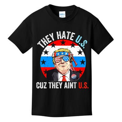 They Hate Us Cuz They Aint Us Funny 4th Of July USA Kids T-Shirt