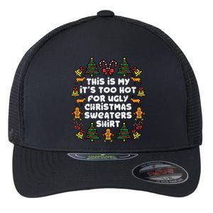 Too Hot Ugly Christmas Sweaters Funny Xmas Men Women Family Flexfit Unipanel Trucker Cap