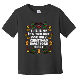 Too Hot Ugly Christmas Sweaters Funny Xmas Men Women Family Toddler T-Shirt