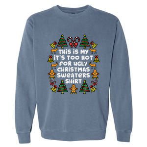 Too Hot Ugly Christmas Sweaters Funny Xmas Men Women Family Garment-Dyed Sweatshirt