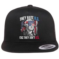 They Hate Us Cuz They AinT Us Usa American Flag 4th Of July Flat Bill Trucker Hat