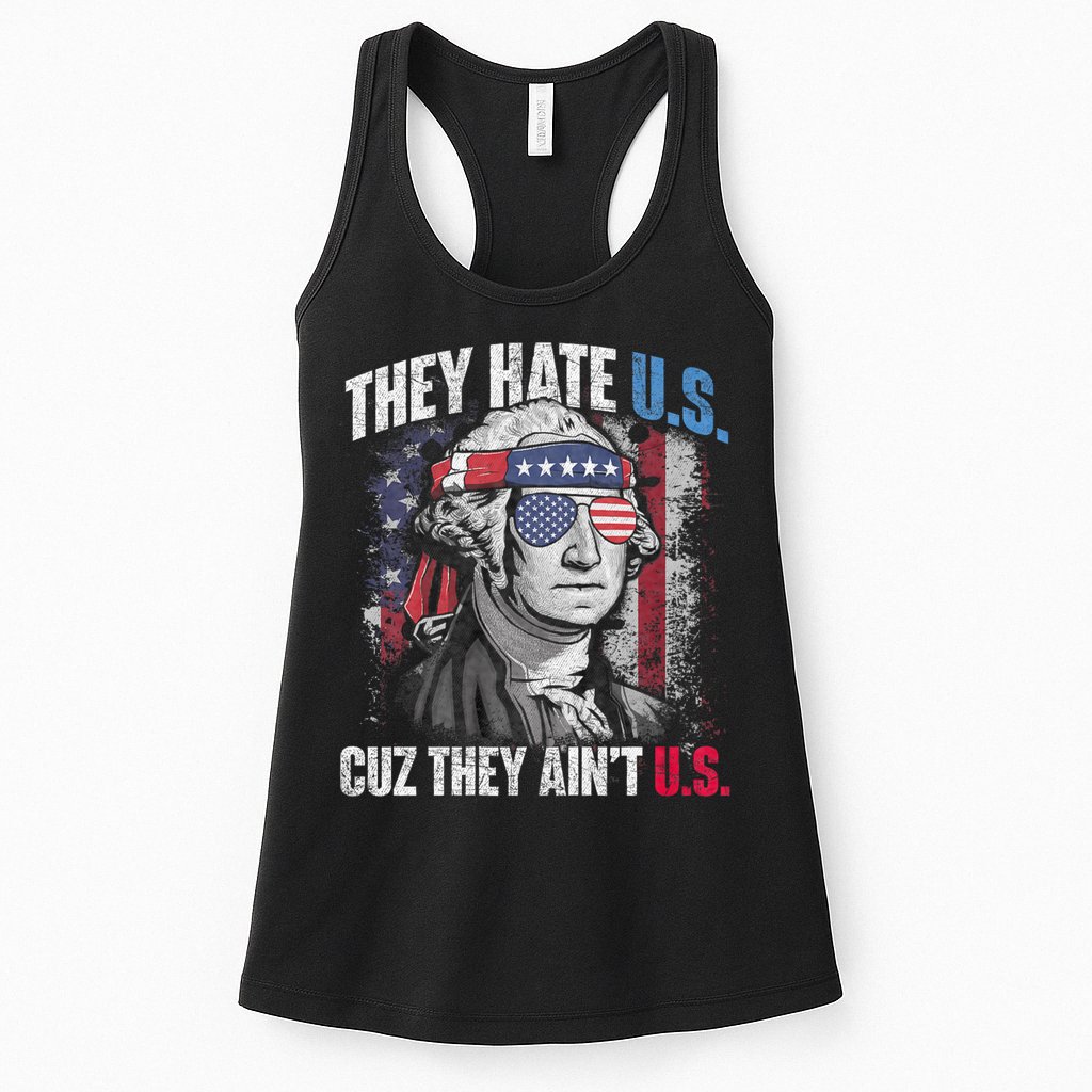 They Hate Us Cuz They AinT Us Usa American Flag 4th Of July Womens Tank Top