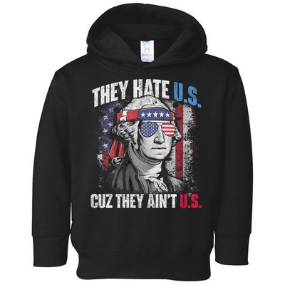 They Hate Us Cuz They AinT Us Usa American Flag 4th Of July Toddler Hoodie