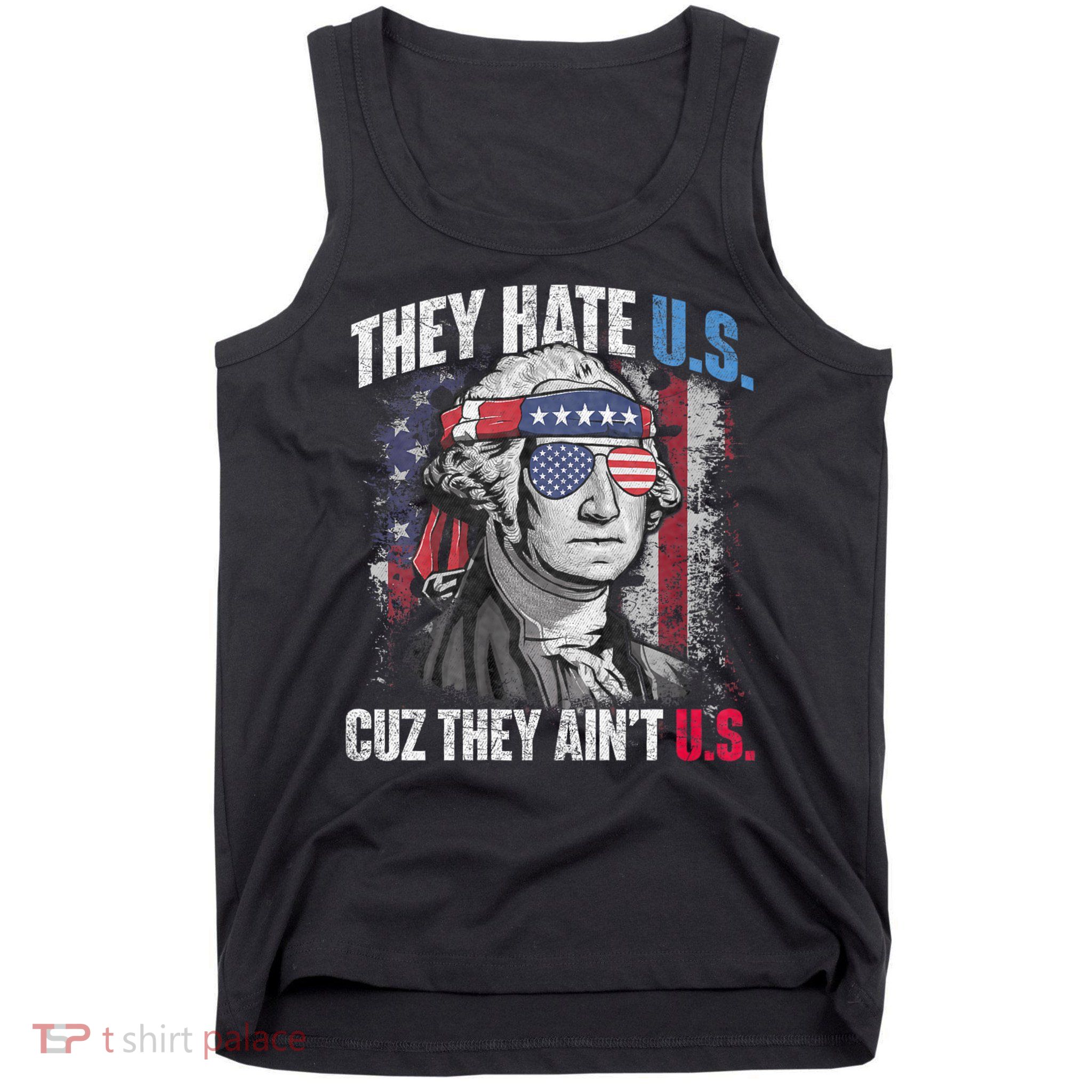They Hate Us Cuz They AinT Us Usa American Flag 4th Of July Tank Top