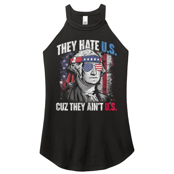 They Hate Us Cuz They AinT Us Usa American Flag 4th Of July Women's Perfect Tri Rocker Tank