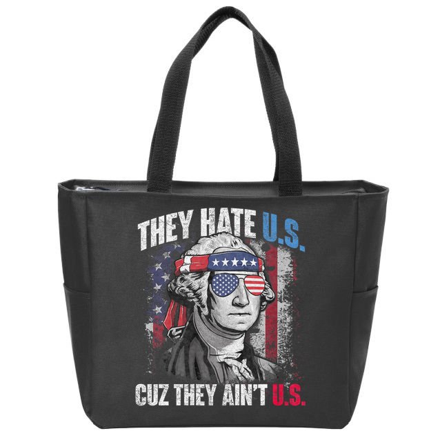 They Hate Us Cuz They AinT Us Usa American Flag 4th Of July Zip Tote Bag