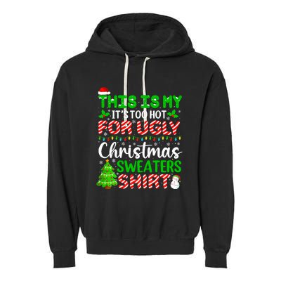 Too Hot Ugly Christmas Sweaters Funny Xmas Family Garment-Dyed Fleece Hoodie