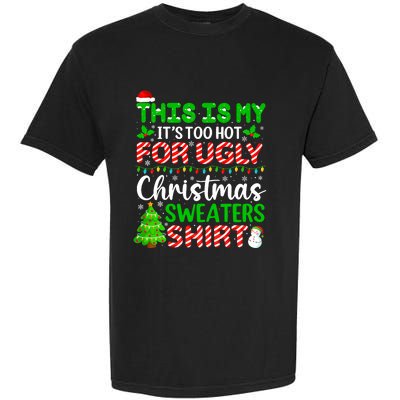 Too Hot Ugly Christmas Sweaters Funny Xmas Family Garment-Dyed Heavyweight T-Shirt