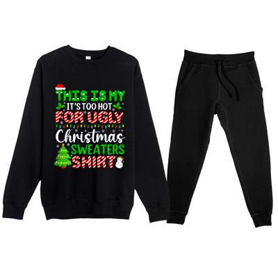 Too Hot Ugly Christmas Sweaters Funny Xmas Family Premium Crewneck Sweatsuit Set