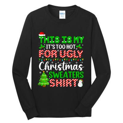 Too Hot Ugly Christmas Sweaters Funny Xmas Family Tall Long Sleeve T-Shirt