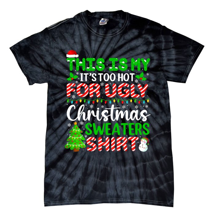 Too Hot Ugly Christmas Sweaters Funny Xmas Family Tie-Dye T-Shirt