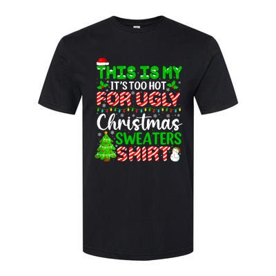 Too Hot Ugly Christmas Sweaters Funny Xmas Family Softstyle CVC T-Shirt