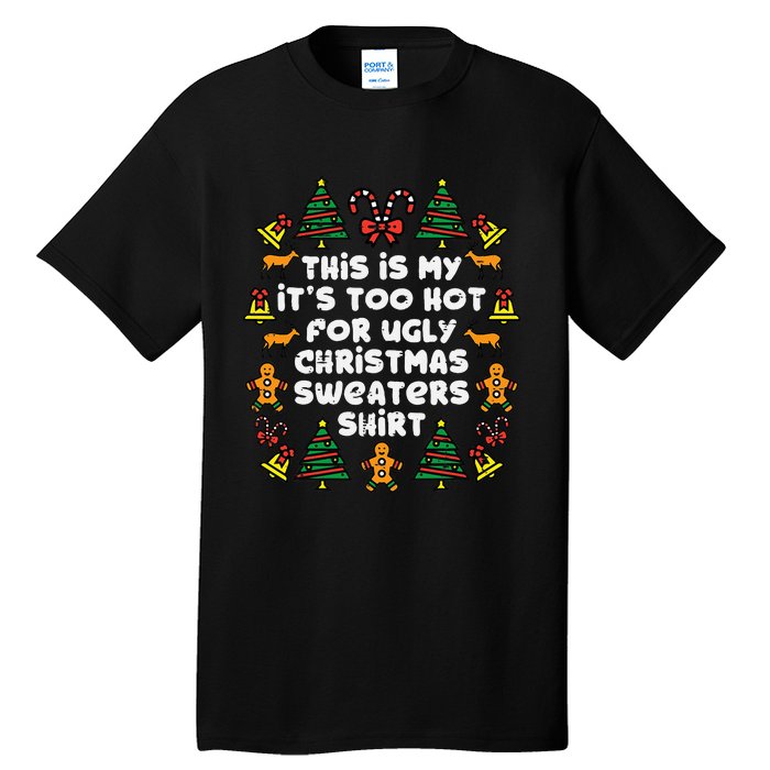 Too Hot Ugly Christmas Sweaters Funny Xmas Family Tall T-Shirt