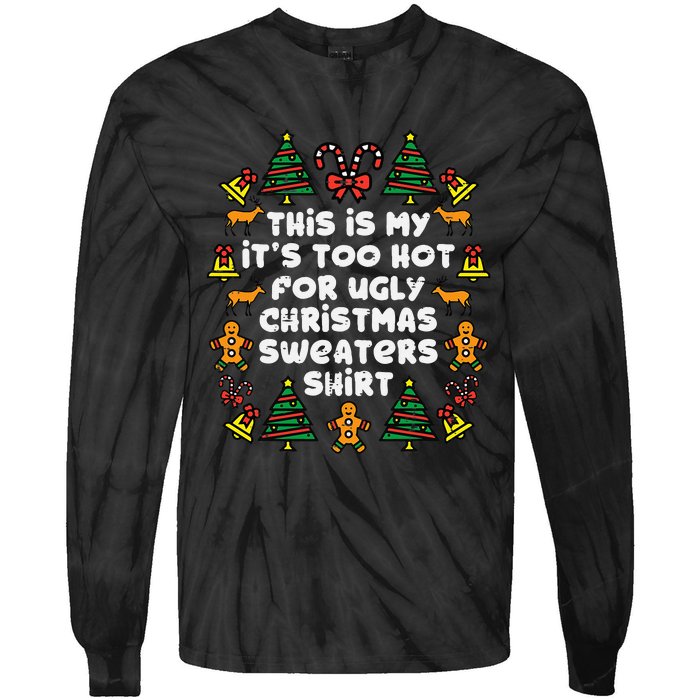 Too Hot Ugly Christmas Sweaters Funny Xmas Family Tie-Dye Long Sleeve Shirt