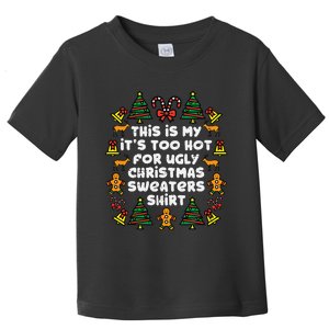 Too Hot Ugly Christmas Sweaters Funny Xmas Family Toddler T-Shirt