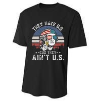 They Hate Us Cuz They Aint Us Funny Fourth 4th Of July Performance Sprint T-Shirt