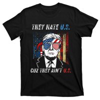 They Hate Us Cuz They AinT Us Funny Trump 4th Of July T-Shirt