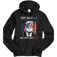 They Hate Us Cuz They AinT Us Funny Trump 4th Of July Tie Dye Hoodie