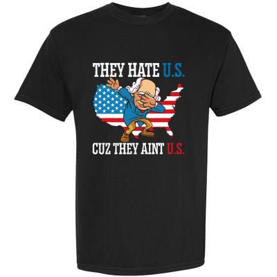 They Hate Us Cuz They AinT Us America Usa Flag 4th Of July Garment-Dyed Heavyweight T-Shirt