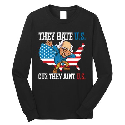 They Hate Us Cuz They AinT Us America Usa Flag 4th Of July Long Sleeve Shirt