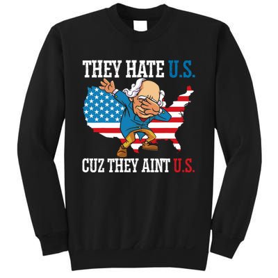 They Hate Us Cuz They AinT Us America Usa Flag 4th Of July Sweatshirt