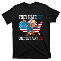 They Hate Us Cuz They AinT Us America Usa Flag 4th Of July T-Shirt