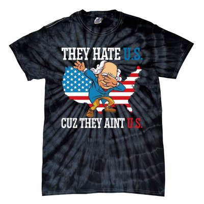 They Hate Us Cuz They AinT Us America Usa Flag 4th Of July Tie-Dye T-Shirt