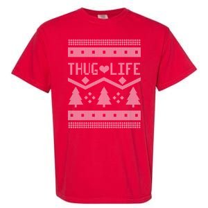 Thug Life Ugly Christmas Sweater Garment-Dyed Heavyweight T-Shirt