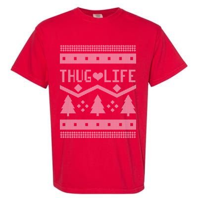 Thug Life Ugly Christmas Sweater Garment-Dyed Heavyweight T-Shirt