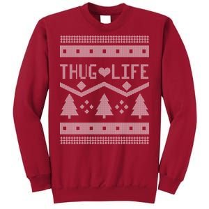 Thug Life Ugly Christmas Sweater Tall Sweatshirt