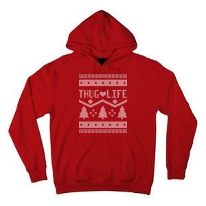 Thug Life Ugly Christmas Sweater Tall Hoodie