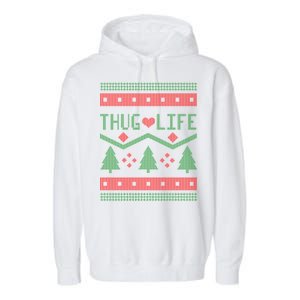 Thug Life Ugly Christmas Sweater Garment-Dyed Fleece Hoodie