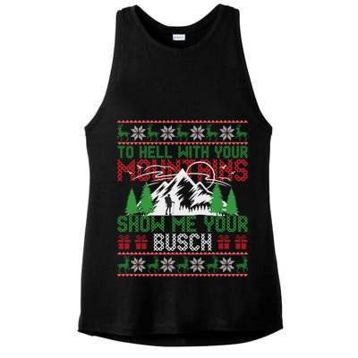To Hell With Your Mountains Show Me Your Busch Ugly Sweater Great Gift Ladies PosiCharge Tri-Blend Wicking Tank