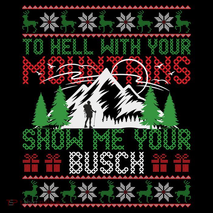 To Hell With Your Mountains Show Me Your Busch Ugly Sweater Great Gift Impact Tech Backpack