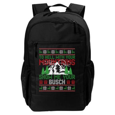 To Hell With Your Mountains Show Me Your Busch Ugly Sweater Great Gift Backpack