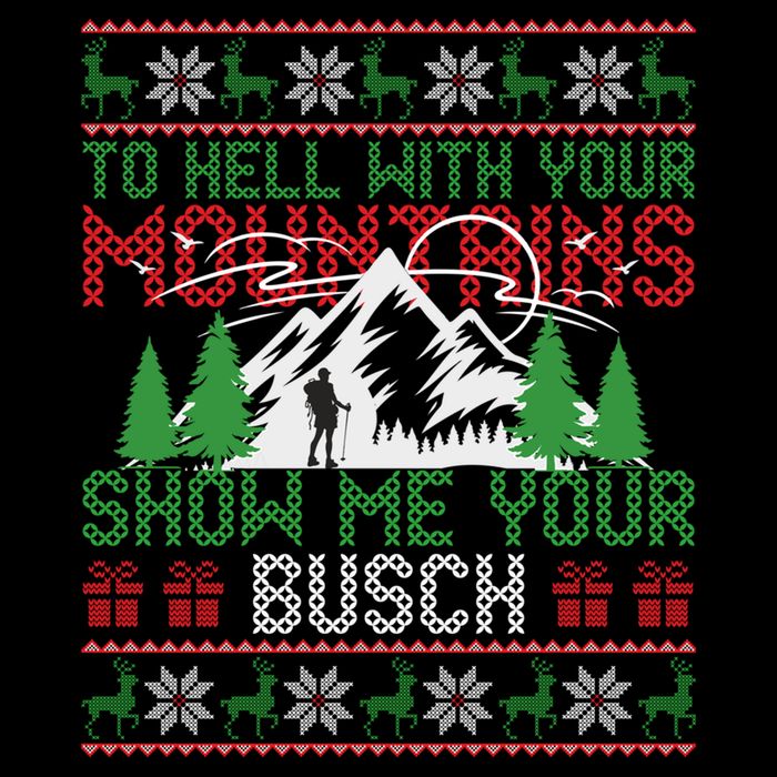 To Hell With Your Mountains Show Me Your Busch Ugly Sweater Great Gift Drawstring Bag