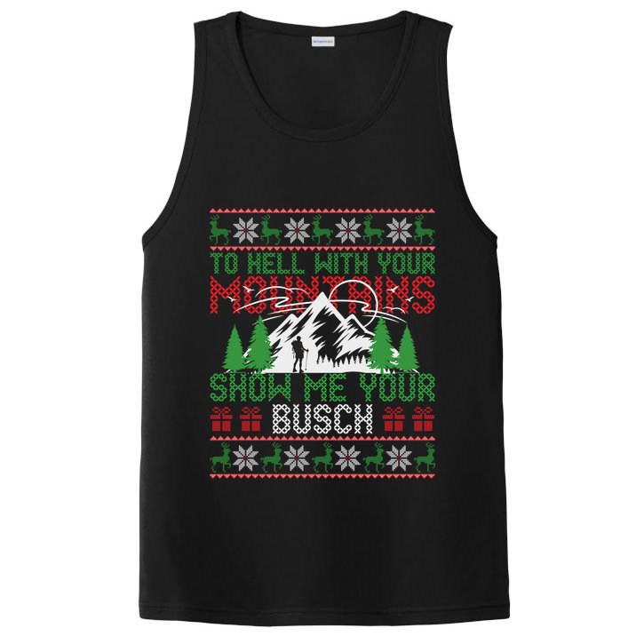 To Hell With Your Mountains Show Me Your Busch Ugly Sweater Great Gift PosiCharge Competitor Tank