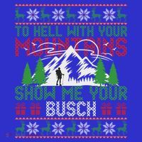 To Hell With Your Mountains Show Me Your Busch Ugly Sweater Great Gift Tall T-Shirt