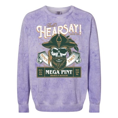 That's Hearsay Wine Co Company Mega Pint Colorblast Crewneck Sweatshirt