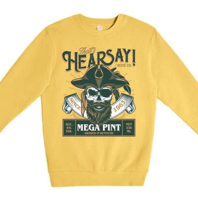 That's Hearsay Wine Co Company Mega Pint Premium Crewneck Sweatshirt