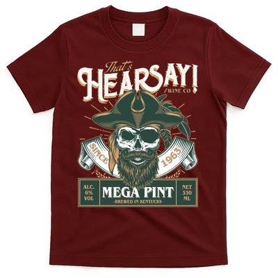 That's Hearsay Wine Co Company Mega Pint T-Shirt