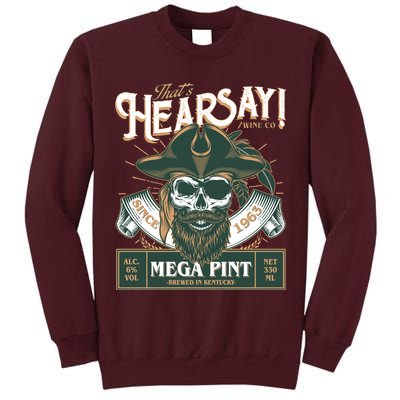 That's Hearsay Wine Co Company Mega Pint Tall Sweatshirt