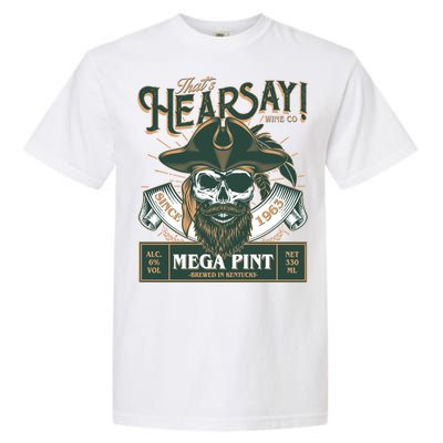 That's Hearsay Wine Co Company Mega Pint Garment-Dyed Heavyweight T-Shirt