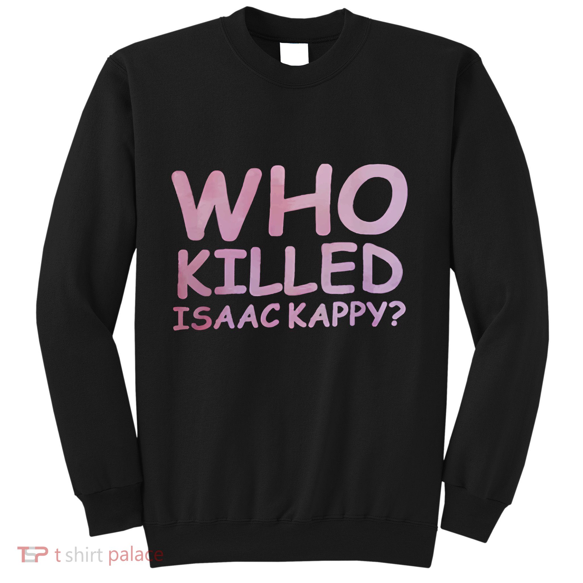 Tom Hanks Who Killed Isaac Kappy Sweatshirt
