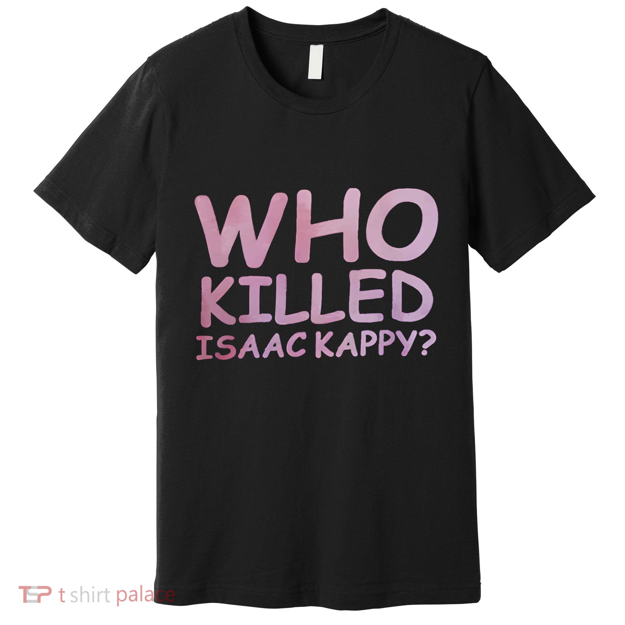 Tom Hanks Who Killed Isaac Kappy Premium T-Shirt