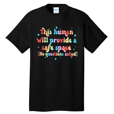 This Human Will Provide A Safe Space No Question Asked LGBTQ Pride Month LGBT Tall T-Shirt