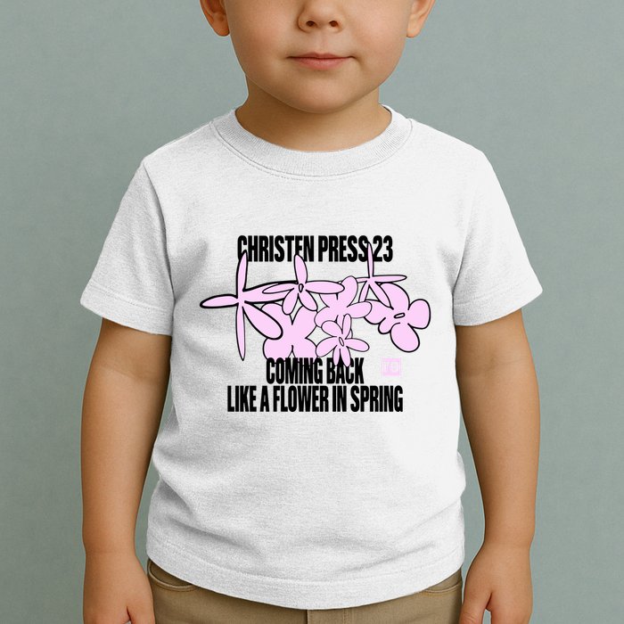 Tobin Heath Wearing Christen Press 23 Coming Back Like A Flower In Spring Toddler T-Shirt