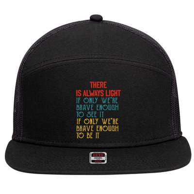 The Hill We Climb There Is Always Light If Only We Can See 7 Panel Mesh Trucker Snapback Hat