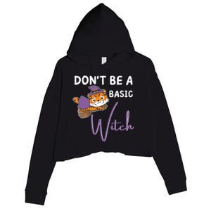 Tiger Halloween Witch Witches Dont Be A Basic Witch Gift Crop Fleece Hoodie